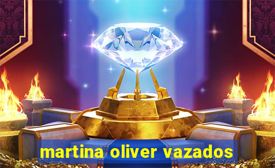 martina oliver vazados